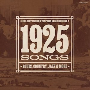 画像1: V.A "Dick Spottswood & Tompkins Square Present ... 1925 Songs" [2CD]