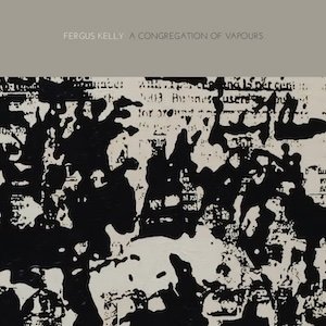画像1: Fergus Kelly "A Congregation of Vapours" [CD + A5 size card sleeve]