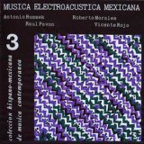 画像: Antonio Russek - Raul Pavon - Roberto Morales "Musica Electroacustica Mexicana" [CD-R]