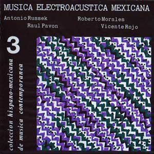 画像: Antonio Russek - Raul Pavon - Roberto Morales "Musica Electroacustica Mexicana" [CD-R]
