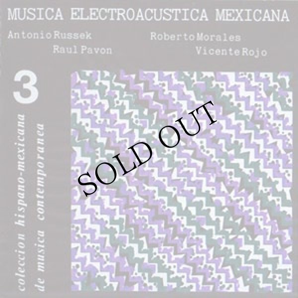 画像1: Antonio Russek - Raul Pavon - Roberto Morales "Musica Electroacustica Mexicana" [CD-R]