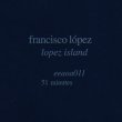 画像1: Francisco Lopez "Lopez Island" [CD]