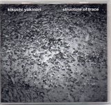 画像: Kikuchi Yukinori "Structure of Trace" [CD-R]