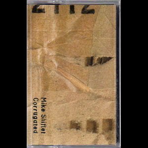 画像: Mike Shiflet "Corrugated" [Cassette]