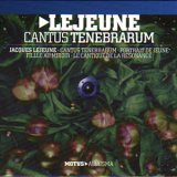 画像: Jacques Lejeune "Cantus Tenebrarum" [CD]