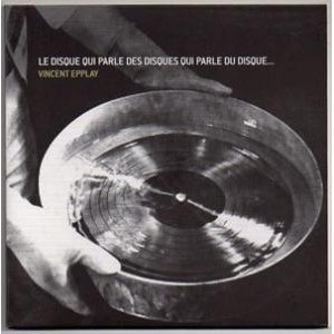 画像: Vincent Epplay "Le Disque Qui Parle Des Disques Qui Parle Du Disque..." [7"+ PAL DVD-R]