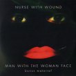 画像2: Nurse With Wound "Man with the Woman Face" [CD]