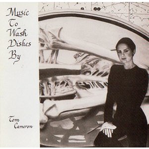 画像: Tom Cameron "Music to Wash Dishes by" [CD-R]