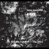 画像: Kikuchi Yukinori + Tim Olive "Base Material" [CD]