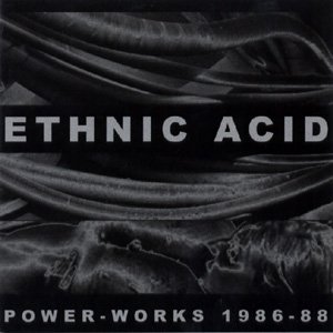 画像: Ethnic Acid "Power-Works 1986-88" [2CD]