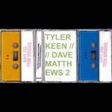 画像: Tyler Keen / Dave Matthews 2 "Slightly More Realistic And Less Appealing" [Cassette]