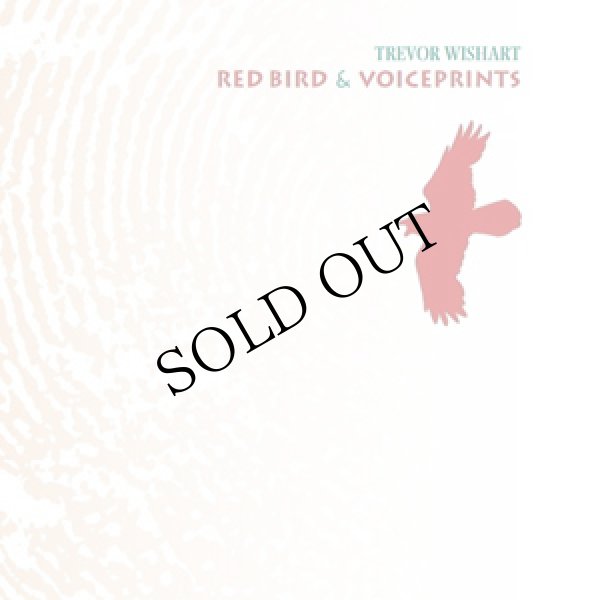画像2: Trevor Wishart "Red Bird/Anticredos & Voiceprints" [2CD]