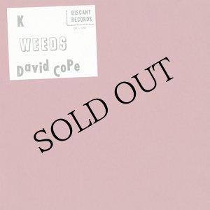 画像: David Cope "K / Weeds" [CD-R]