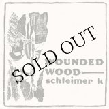 画像: Schleimer K "Wounded Wood" [CD]