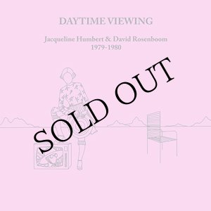 画像: Jacqueline Humbert, David Rosenboom "Daytime Viewing" [CD]