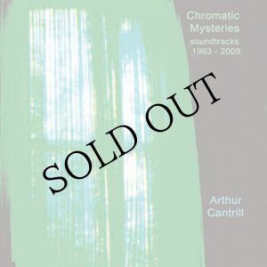 画像: Arthur Cantrill "Chromatic Mysteries: Soundtracks 1963 - 2009" [CD]