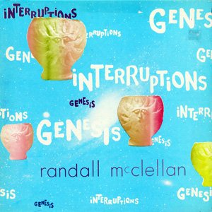 画像: Randall McClellan "Genesis / Interruptions +" [CD-R]