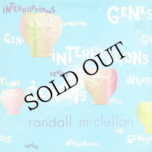 画像: Randall McClellan "Genesis / Interruptions +" [CD-R]