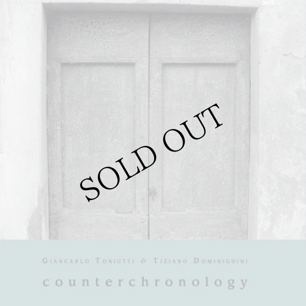 画像1: Giancarlo Toniutti & Tiziano Dominighini "Counterchronology" [CD]