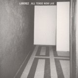 画像: Liberez "All Tense Now Lax" [CD]