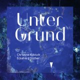 画像: Christina Kubisch, Eckehard Guther "Unter Grund" [CD]