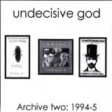 画像: Undecisive God "Archive Two: 1994-5" [CD-R]