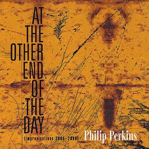 画像: Philip Perkins "At the Other End of the Day" [CD]