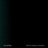 画像: Dave Phillips "Selective Memory / Perception" [CD]