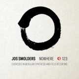 画像: Jos Smolders "Nowhere: Exercises In Modular Synthesis And Field Recording" [CD]