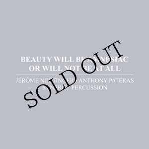 画像: Jerome Noetinger, Anthony Pateras, Synergy Percussion "Beauty Will Be Amnesiac Or Will Not Be At All" [CD]