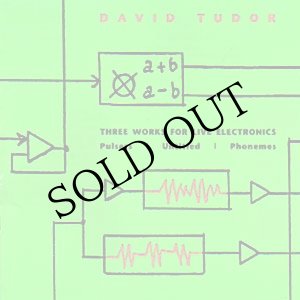 画像: David Tudor "Three Works for Live Electronics" [CD]