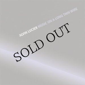 画像: Alvin Lucier "Music on A Long Thin Wire" [CD]