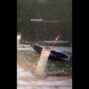 画像: Yann Leguay "Ground" [Cassette]