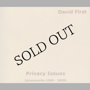 画像: David First "Privacy Issues (Droneworks 1996-2009)" [3CD]