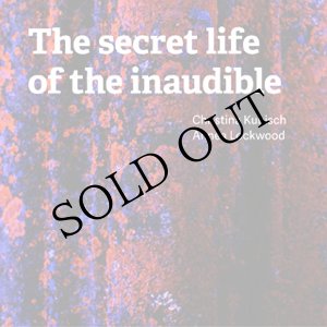 画像: Christina Kubisch, Annea Lockwood "The Secret Life Of The Inaudible" [2CD]