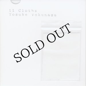 画像: Yosuke Tokunaga "11 Cloths" [CD-R]