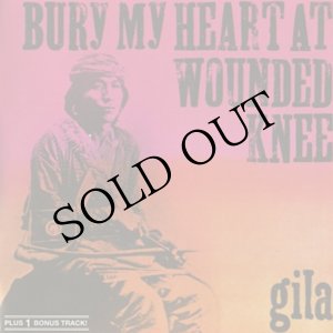 画像: Gila "Bury My Heart At Wounded Knee" [LP]