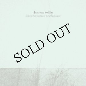 画像: Jeanette Sollen "Ripe When Yields To Gentle Pressure" [CD]