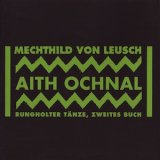 画像: Mechthild Von Leusch "Aith Ochnal, Rungholter Tänze, Zweites Buch" [CD]