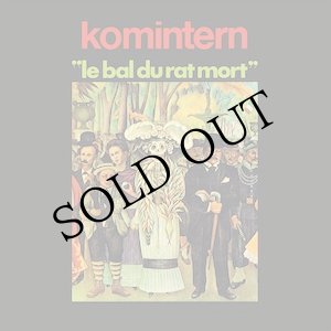 画像: Komintern "Le Bal Du Rat Mort" [LP]