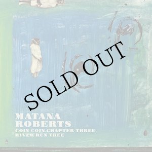 画像: Matana Roberts "Coin Coin Chapter Three: River Run Thee" [LP]