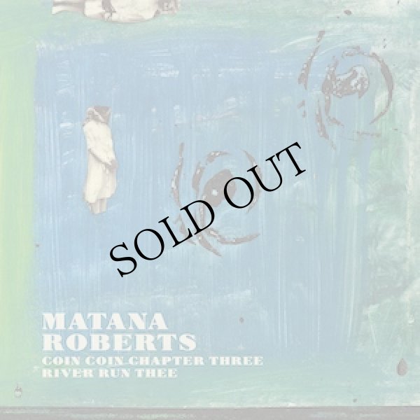 画像1: Matana Roberts "Coin Coin Chapter Three: River Run Thee" [LP]