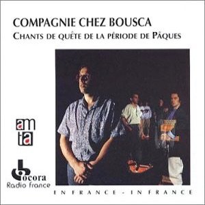 画像: Compagnie Chez Bousca "Chants De Quete De La Periode De Paques" [CD]