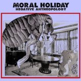画像: Moral Holiday "Negative Anthropology" [CD-R]