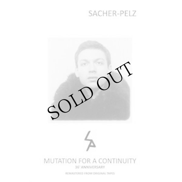 画像3: Sacher-Pelz "Mutation For A Continuity (36th Anniversary Edition)" [5 × CD]