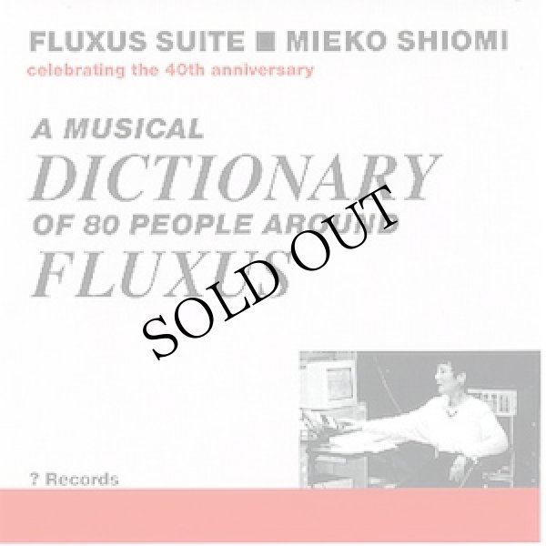 画像1: Mieko Shiomi "Fluxus Suite (A Musical Dictionary Of 80 People Around Fluxus)" [CD]