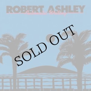 画像: Robert Ashley "Automatic Writing" [CD]