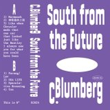 画像: C. Blumberg "South From The Future" [Cassette]