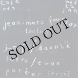 画像: Jean-Marc Foussat + J-M. F. / Daunik Lazro / Evan Parker "Cafe Oto, London, The 22th Of January 2020" [2CD]