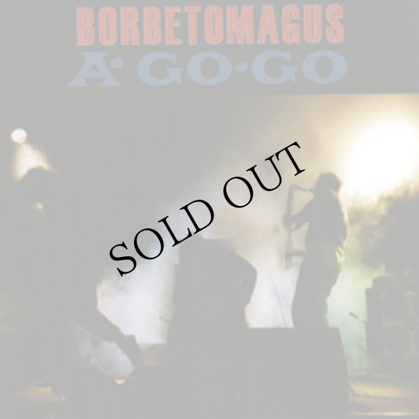 画像1: Borbetomagus "Borbetomagus A Go Go" [CD]